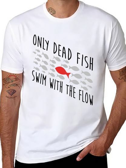 Only Dead Fish T-Shirt - Be Different