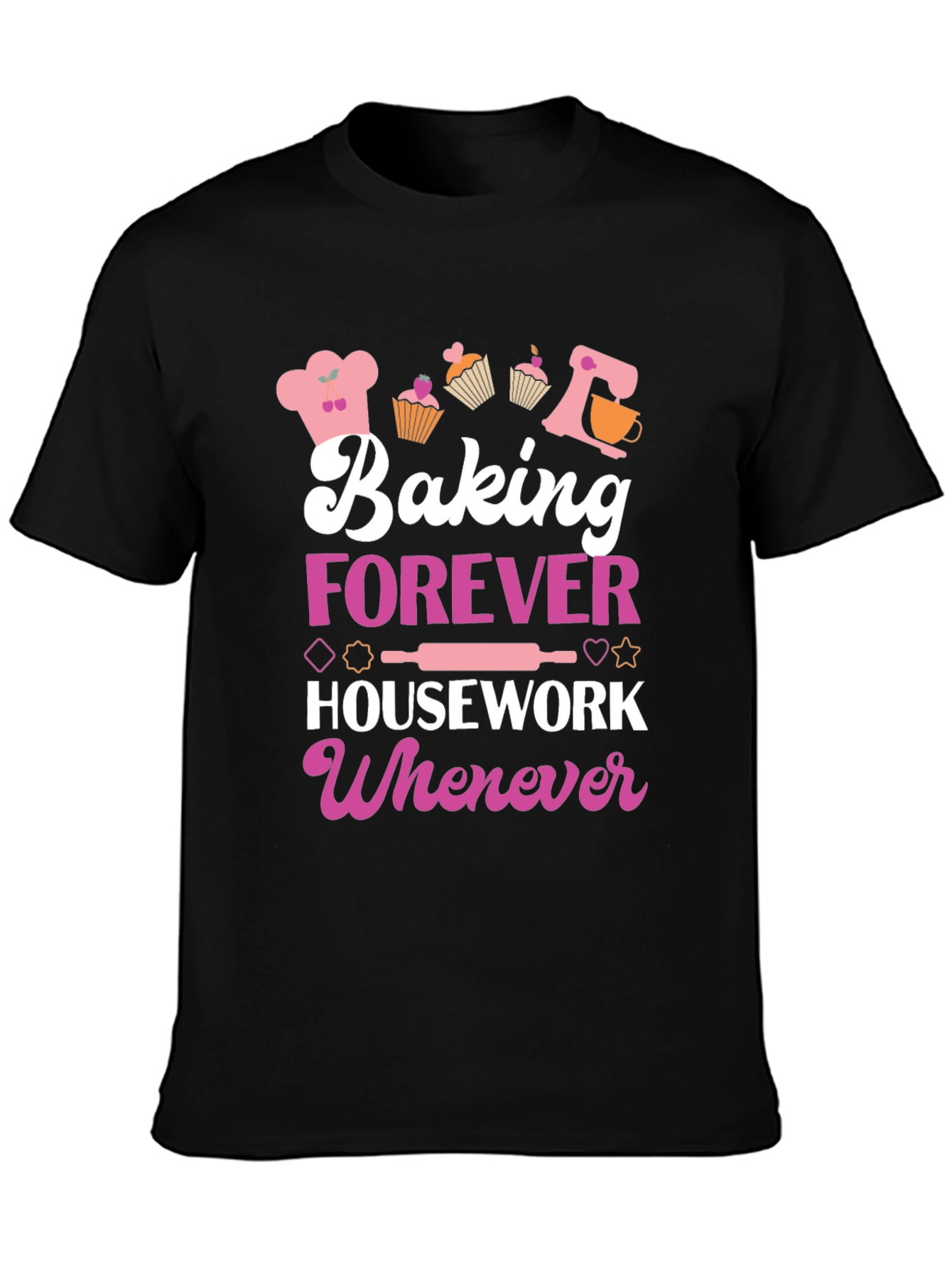 Baking Forever T-Shirt: Cute Baker Tee