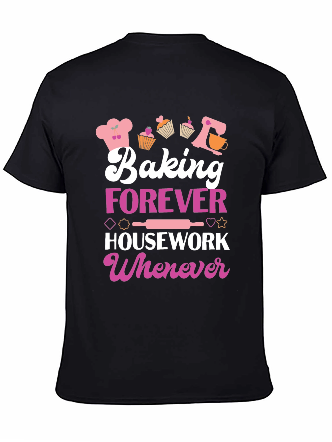 Baking Forever T-Shirt: Cute Baker Tee