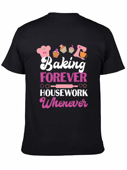 Baking Forever T-Shirt: Cute Baker Tee