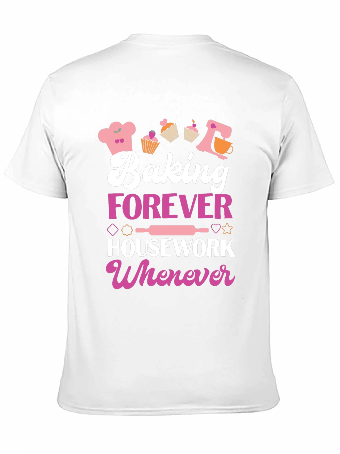 Baking Forever T-Shirt: Cute Baker Tee