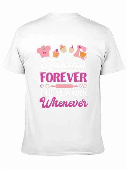 Baking Forever T-Shirt: Cute Baker Tee