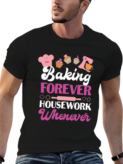 Baking Forever T-Shirt: Cute Baker Tee