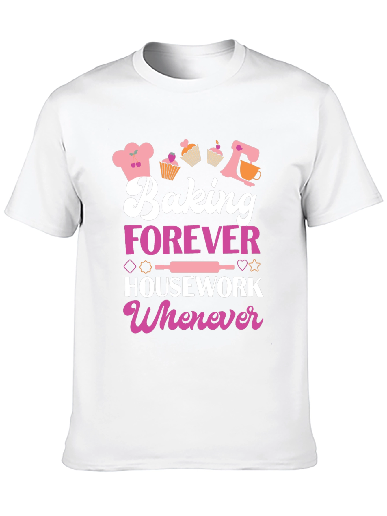 Baking Forever T-Shirt: Cute Baker Tee