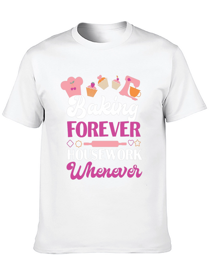 Baking Forever T-Shirt: Cute Baker Tee