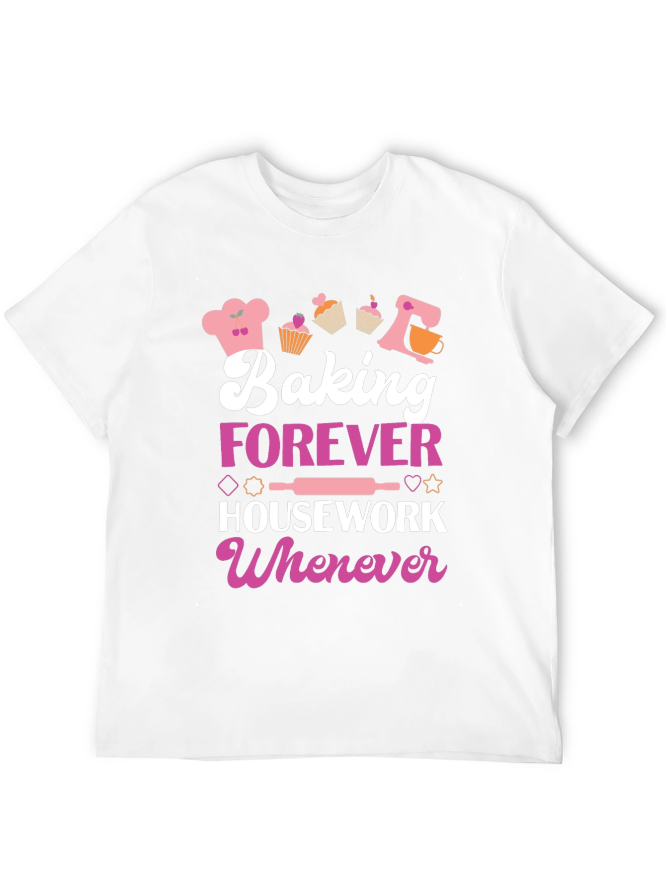 Baking Forever T-Shirt: Cute Baker Tee