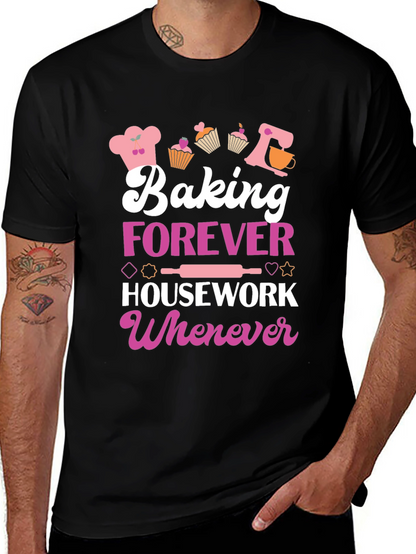 Baking Forever T-Shirt: Cute Baker Tee
