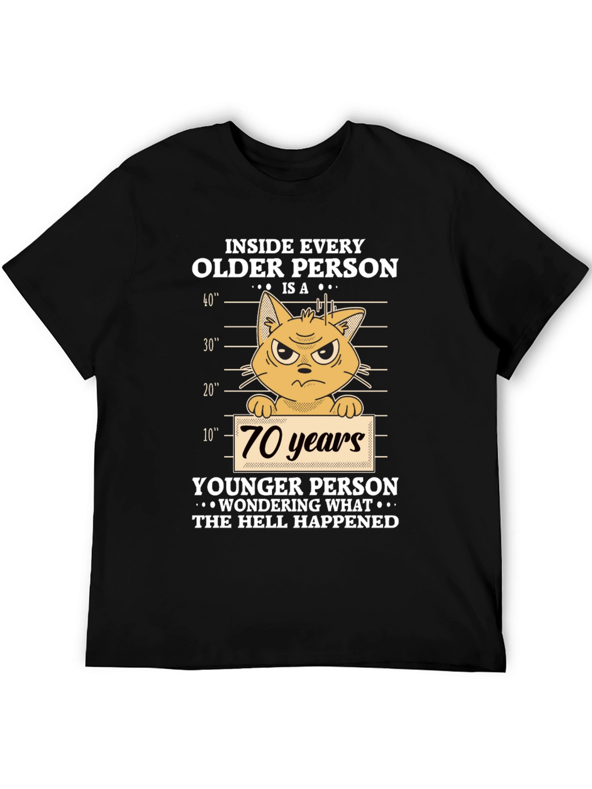 Funny Older Person Cat T-Shirt - 70 Years Younger