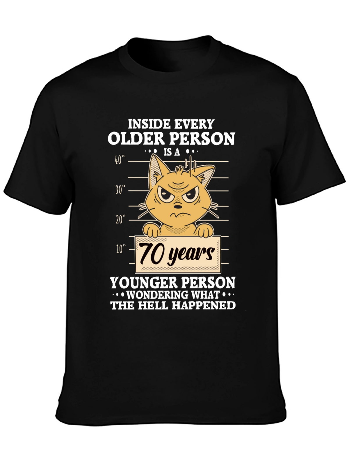 Funny Older Person Cat T-Shirt - 70 Years Younger