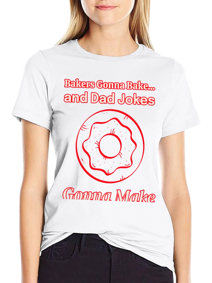 Bakers Gonna Bake Dad Jokes Graphic T-Shirt