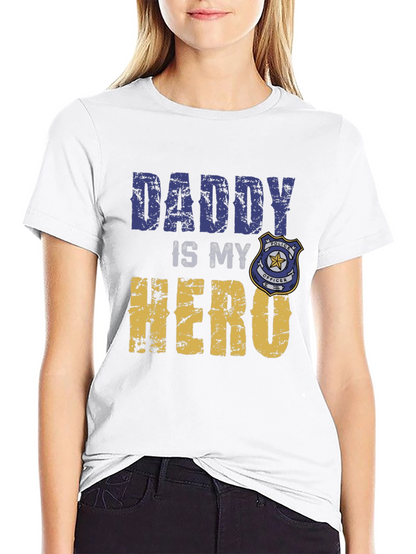 Daddy Is My Hero T-Shirt