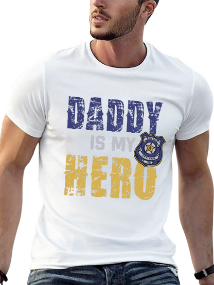 Daddy Is My Hero T-Shirt