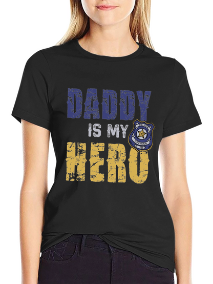 Daddy Is My Hero T-Shirt