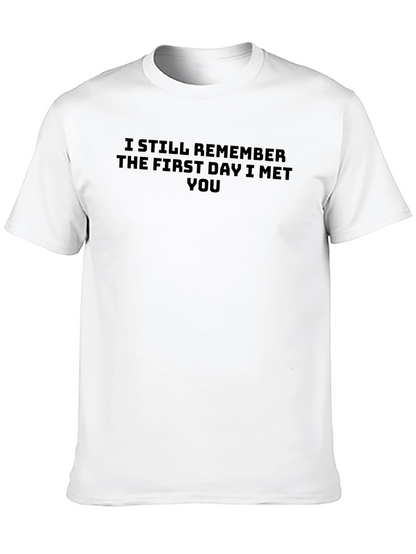 I Still Remember T-Shirt -  Soft Cotton Tee