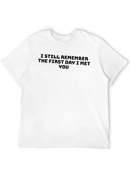 I Still Remember T-Shirt -  Soft Cotton Tee