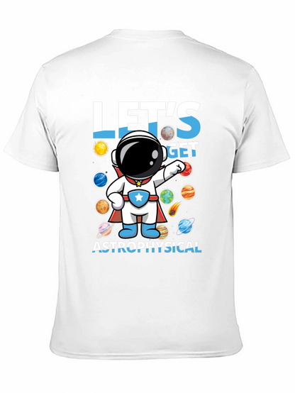 Lets Get Astrophysical Graphic T-Shirt