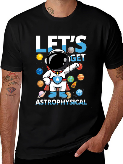 Lets Get Astrophysical Graphic T-Shirt