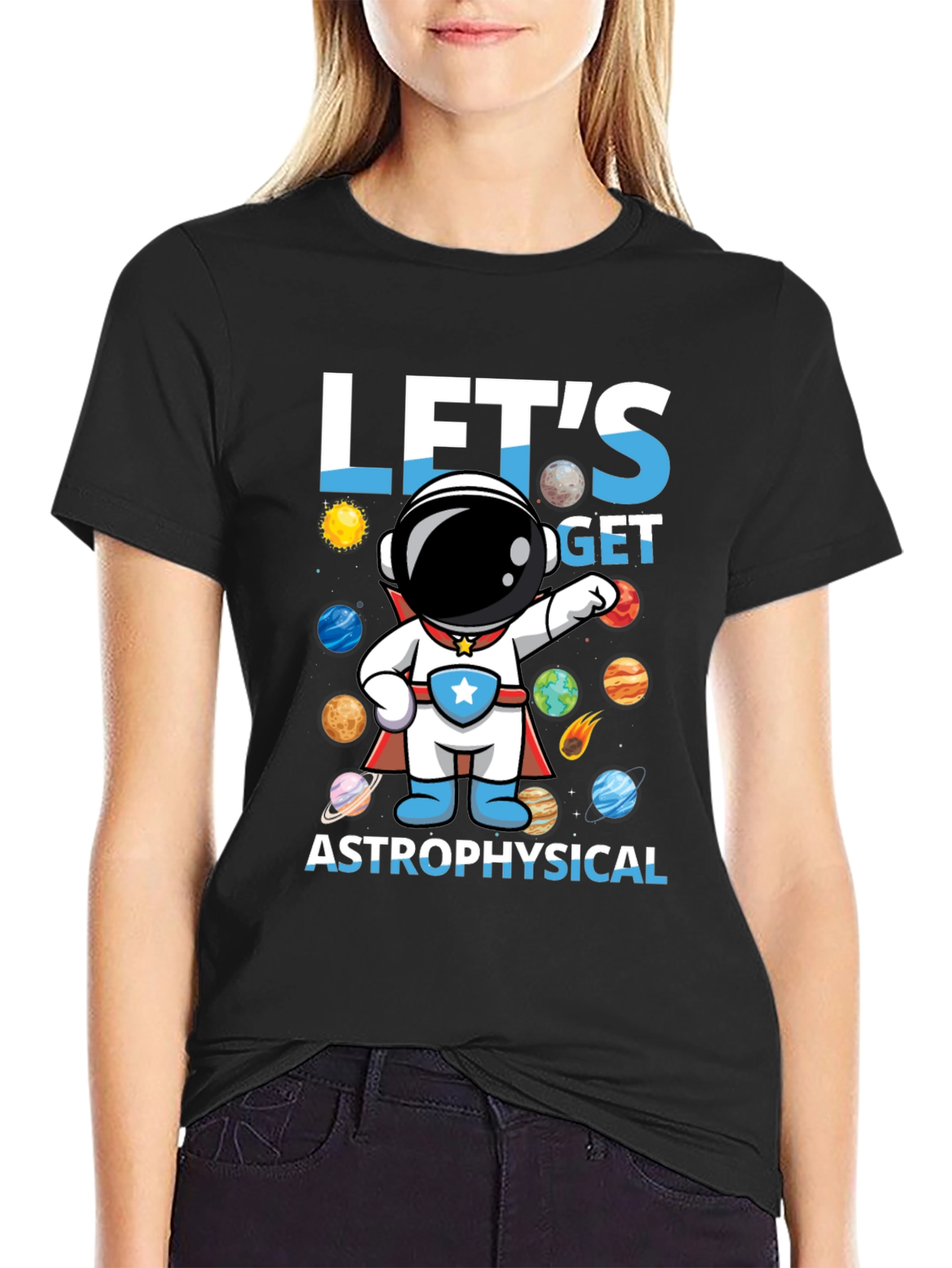 Lets Get Astrophysical Graphic T-Shirt