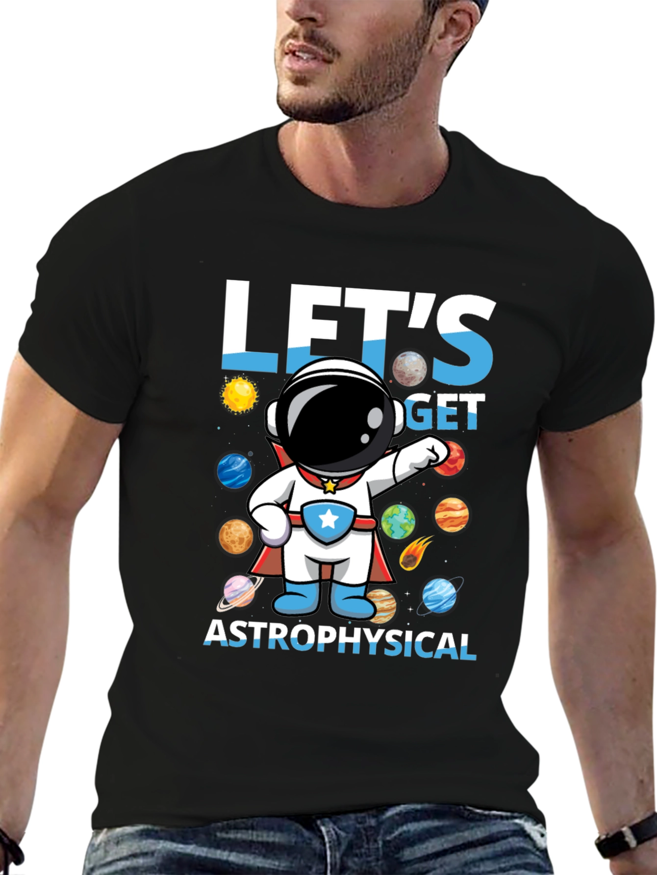 Lets Get Astrophysical Graphic T-Shirt