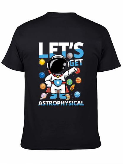 Lets Get Astrophysical Graphic T-Shirt