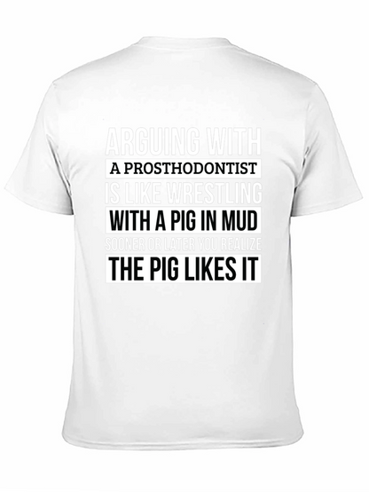 Arguing With A Prosthodontist T-Shirt Funny Gift