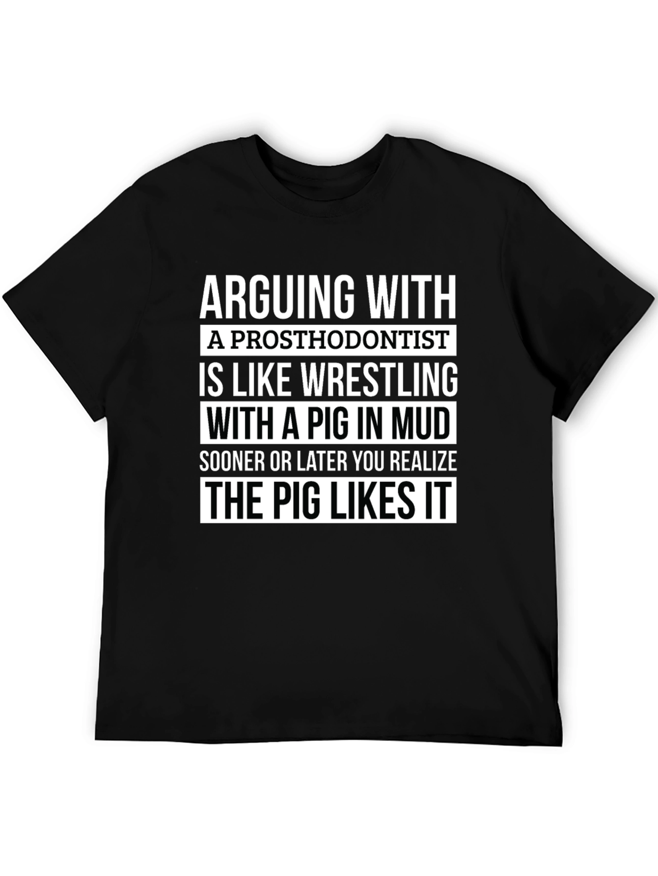 Arguing With A Prosthodontist T-Shirt Funny Gift