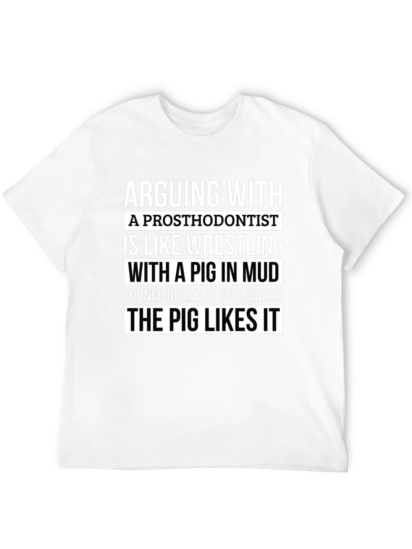 Arguing With A Prosthodontist T-Shirt Funny Gift