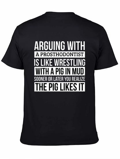 Arguing With A Prosthodontist T-Shirt Funny Gift