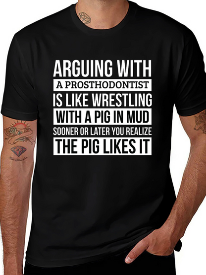Arguing With A Prosthodontist T-Shirt Funny Gift