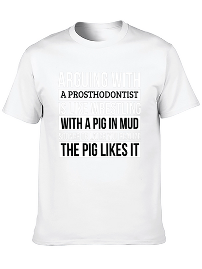 Arguing With A Prosthodontist T-Shirt Funny Gift