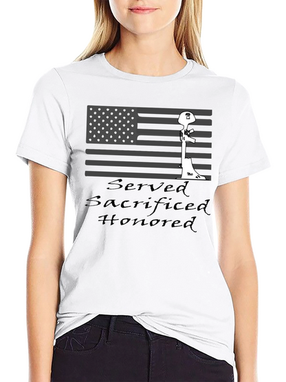 Served Sacrificed Honored Patriotic T-Shirt