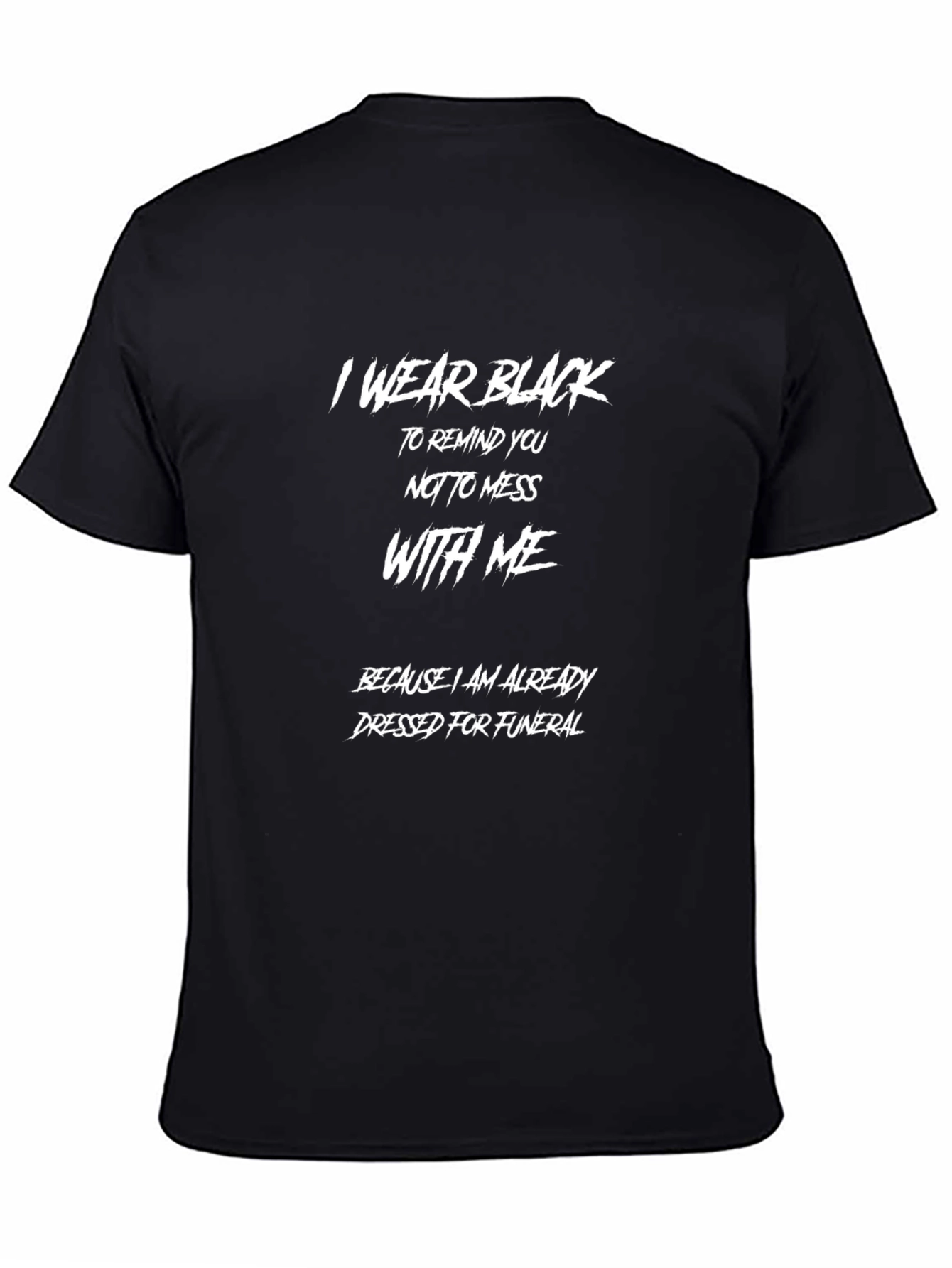 Mens Black T-Shirt: I Wear Black Graphic Tee