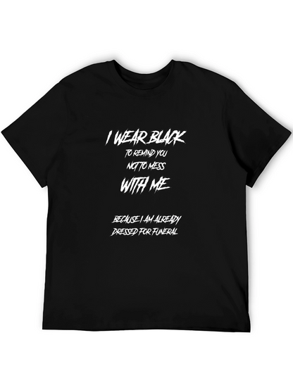 Mens Black T-Shirt: I Wear Black Graphic Tee