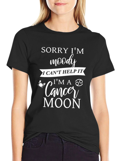 Sorry Im Moody Cancer Moon T-Shirt