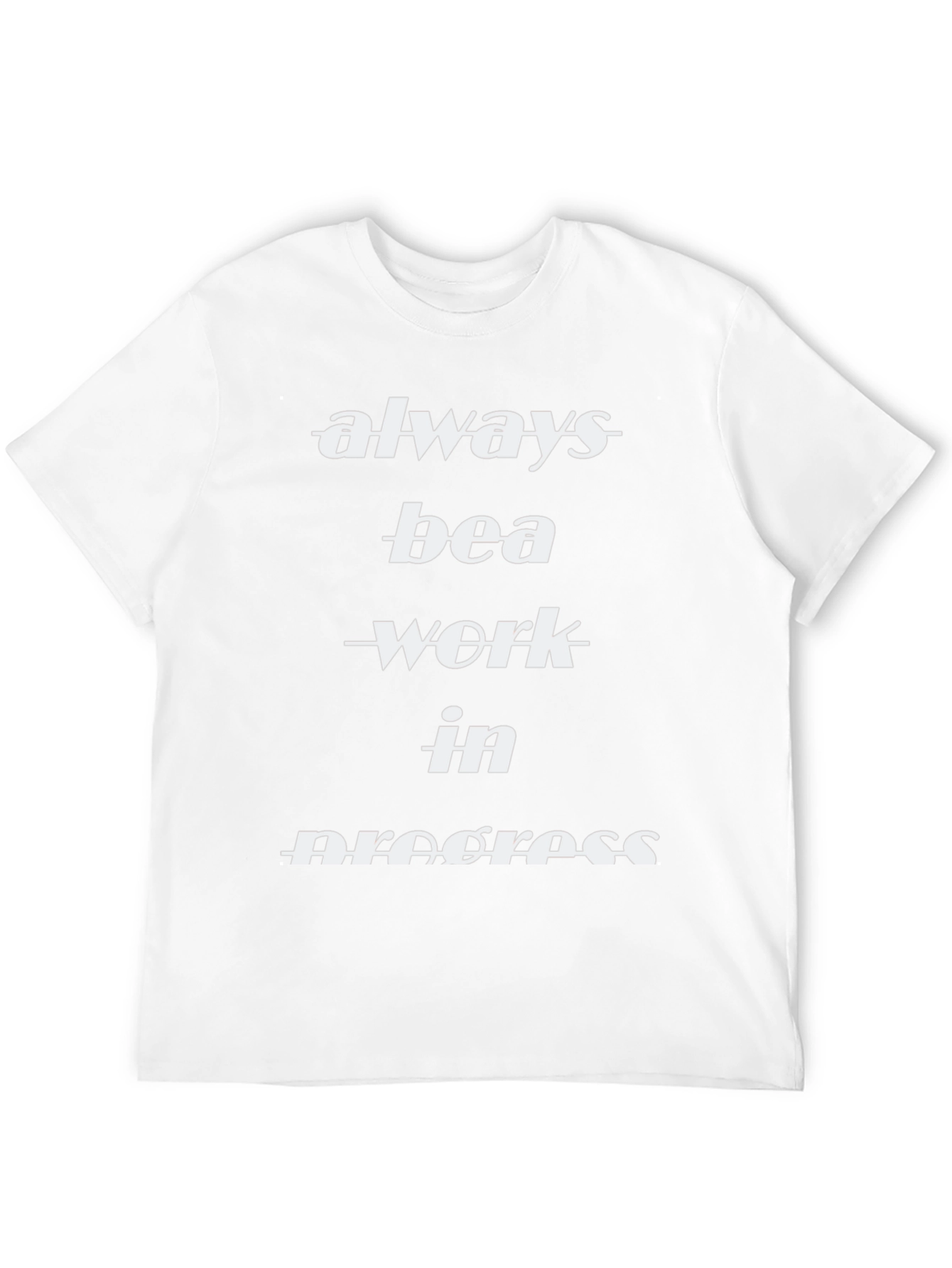 Always Be A Work In Progress Black T-Shirt