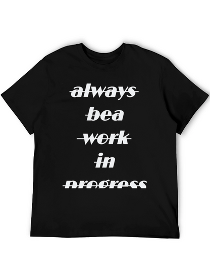 Always Be A Work In Progress Black T-Shirt