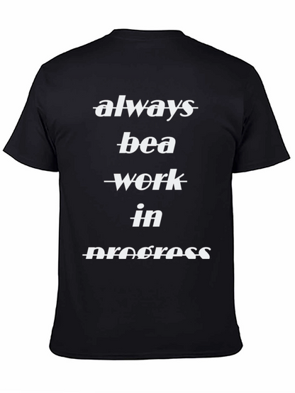 Always Be A Work In Progress Black T-Shirt