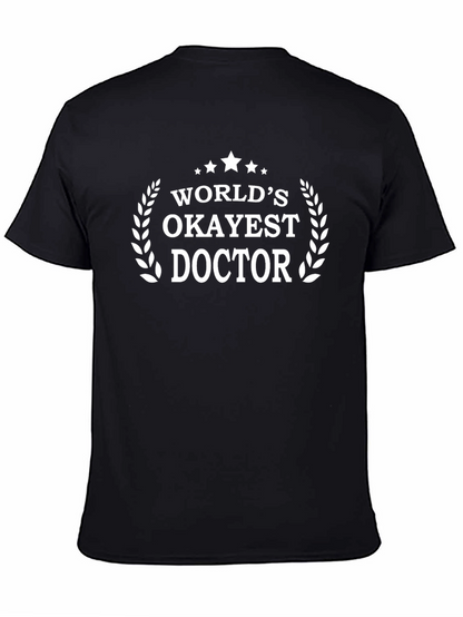 Worlds Okayest Doctor T-Shirt - Novelty Gift