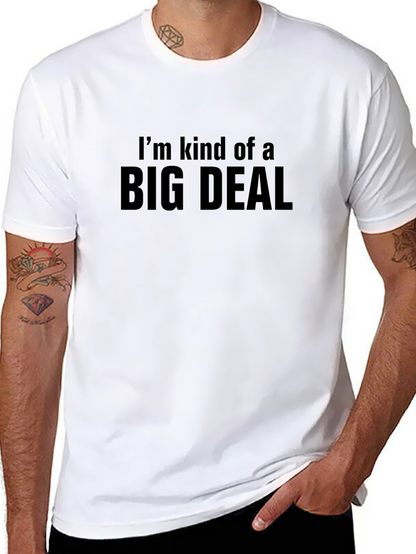 Im Kind of a Big Deal T-Shirt