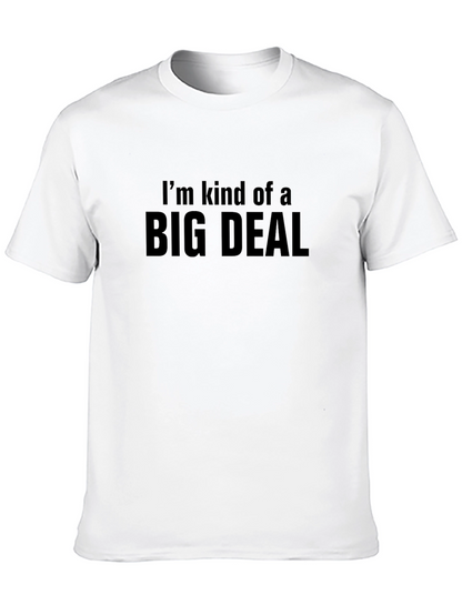 Im Kind of a Big Deal T-Shirt