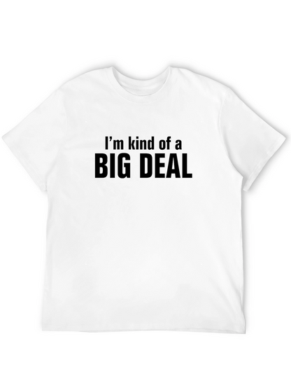 Im Kind of a Big Deal T-Shirt