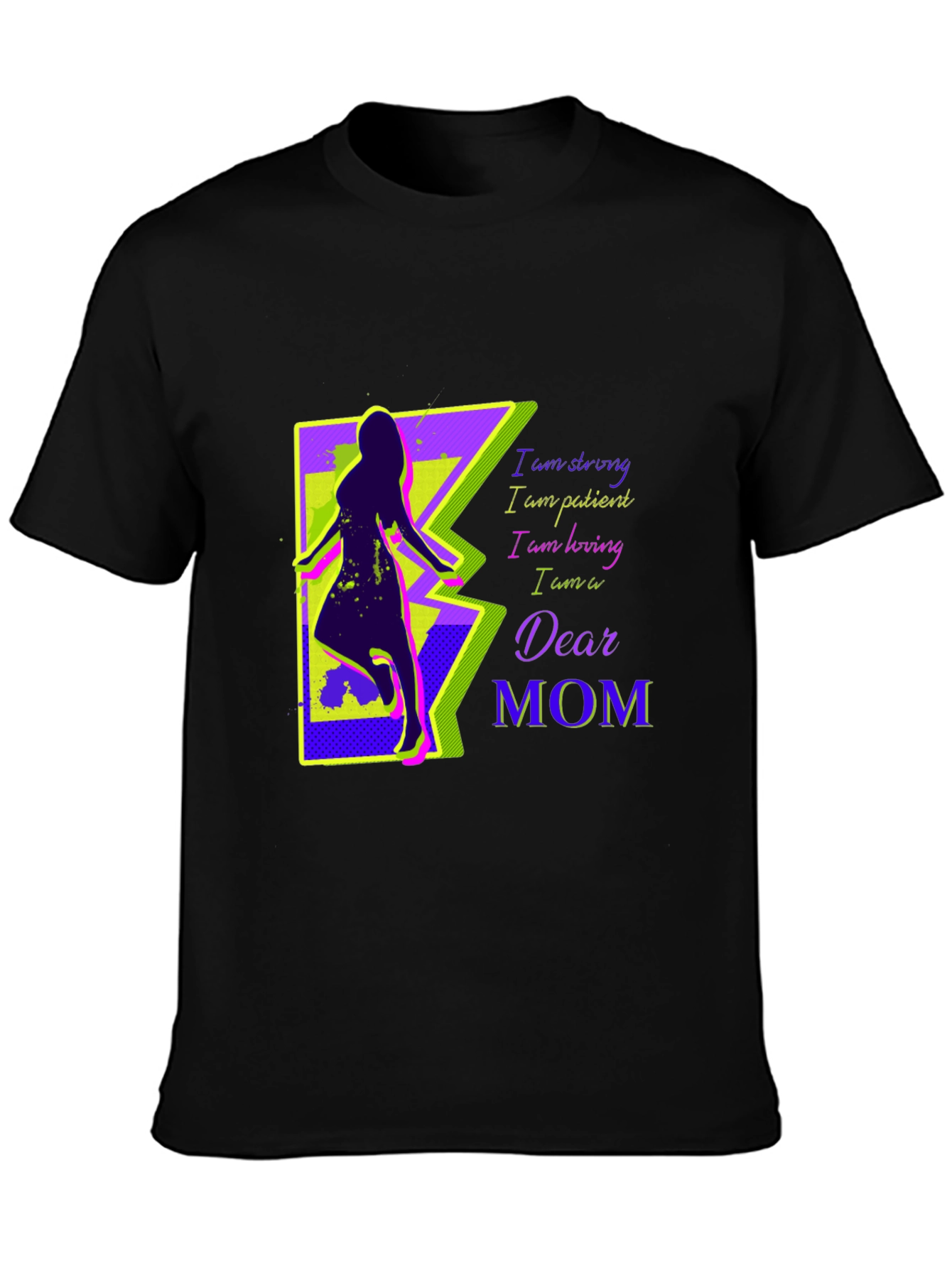 Dear Mom Graphic T-Shirt - Strong Patient Loving