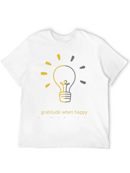 Gratitude When Happy Light Bulb Graphic Tee