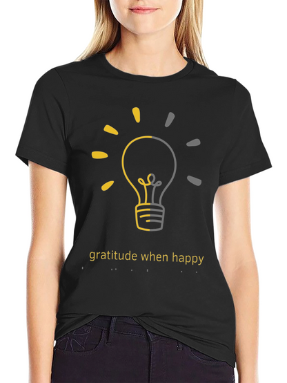 Gratitude When Happy Light Bulb Graphic Tee