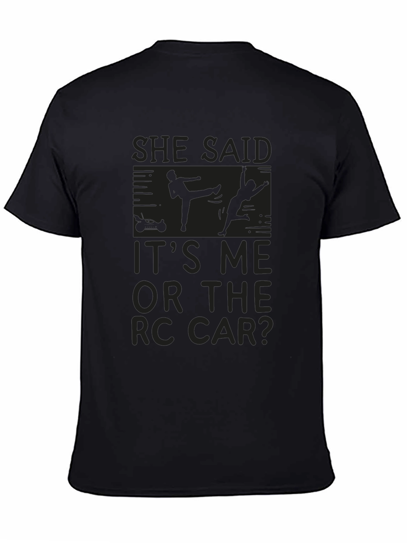 Funny She Said RC Car T-Shirt