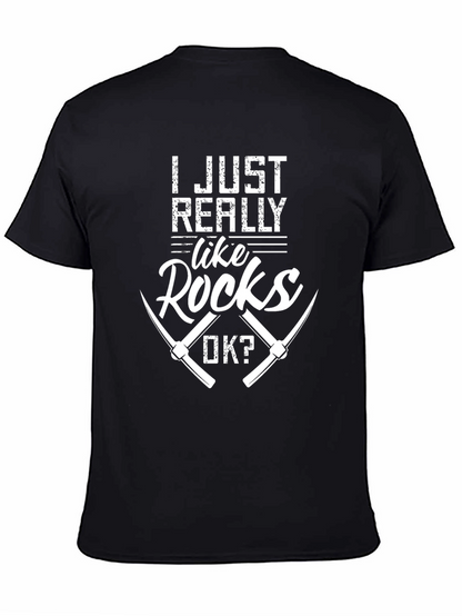 I Just Really Like Rocks OK? T-Shirt