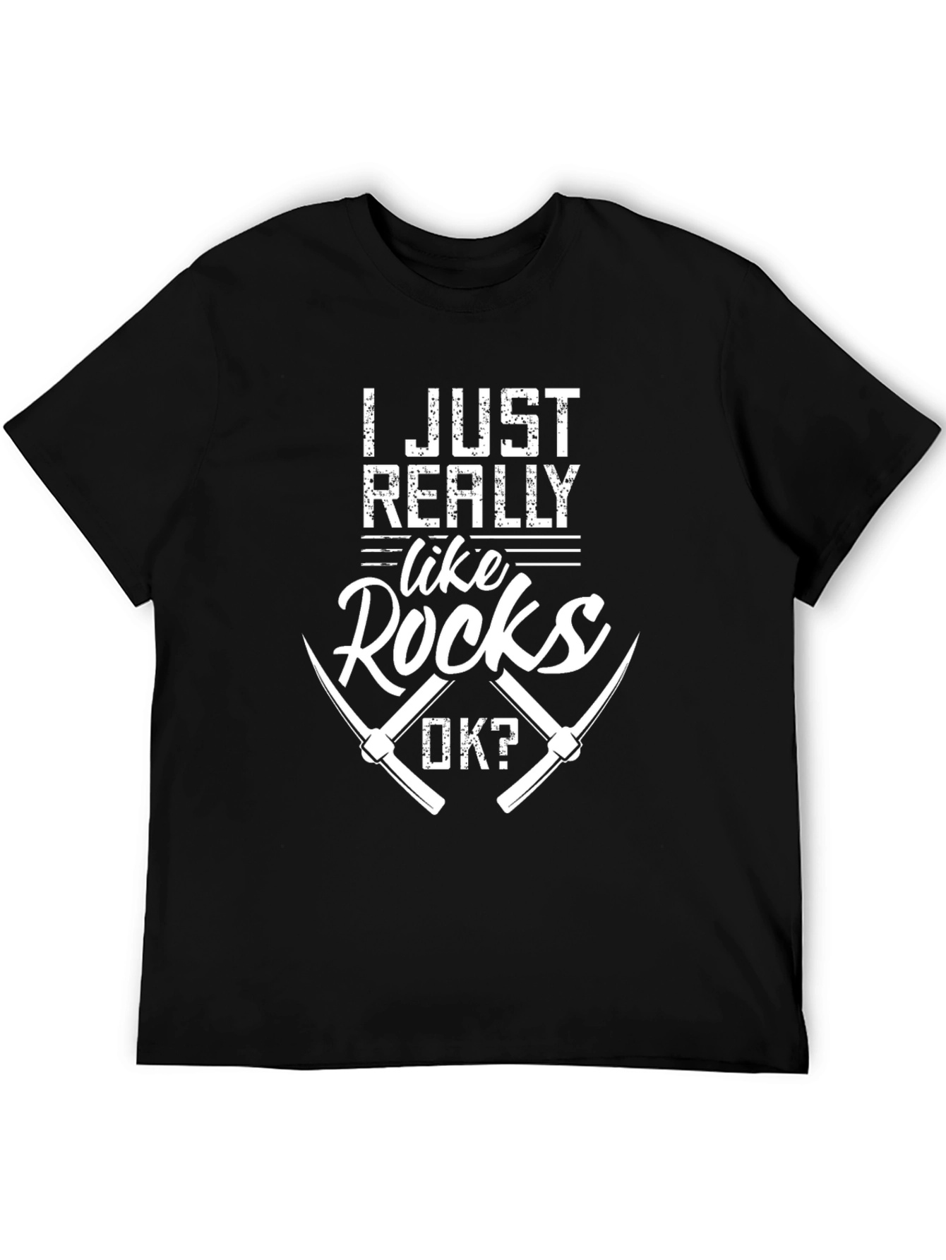 I Just Really Like Rocks OK? T-Shirt