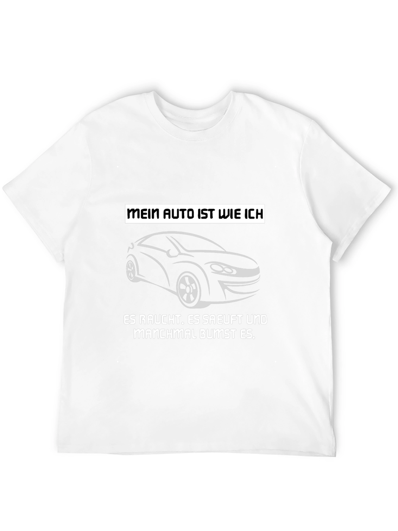 Mein Auto T-Shirt - Smokes Sips and Sometimes Bumps!