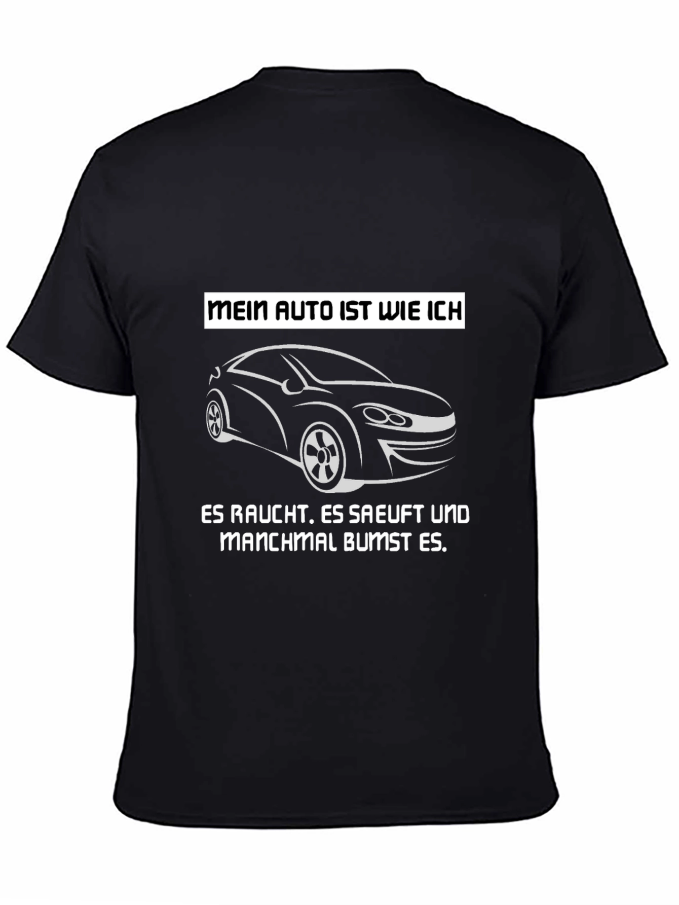 Mein Auto T-Shirt - Smokes Sips and Sometimes Bumps!