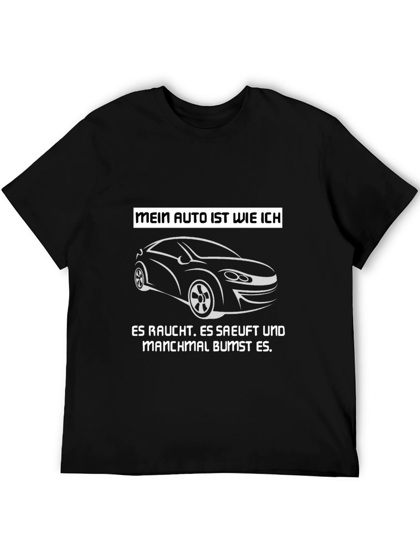 Mein Auto T-Shirt - Smokes Sips and Sometimes Bumps!